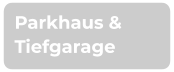 Parkhaus & Tiefgarage