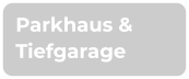 Parkhaus & Tiefgarage