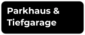 Parkhaus & Tiefgarage