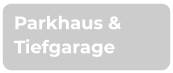 Parkhaus & Tiefgarage