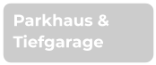 Parkhaus & Tiefgarage